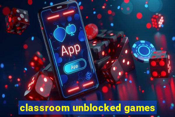 classroom unblocked games